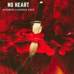 Andrew Laeddis - No Heart Edit
