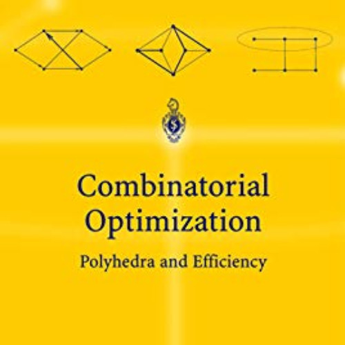 GET PDF 💙 Combinatorial Optimization (3 volume, A,B, & C) by  Alexander Schrijver [E