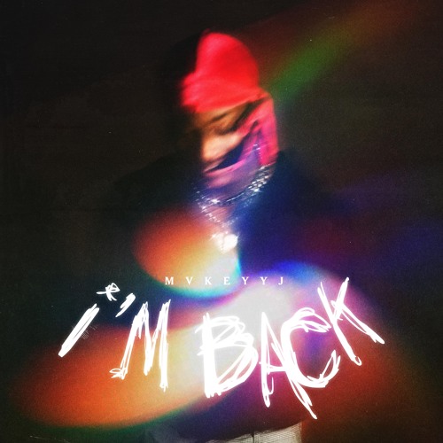 MvkeyyJ - i'm back