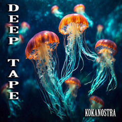 Deep Tape-Kokanostra