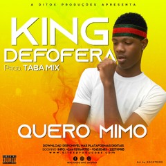 King Defofera - Quero Mimo  (Afro House) Prod. Taba Mix
