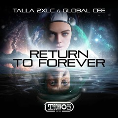 Talla 2XLC & Global Cee - Return To Forever