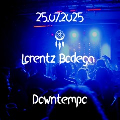 Lorentz Bodega - Downtempo 25.07.25