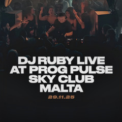 DJ Ruby Live at Prog Pulse, Sky Club Malta 29.11.25
