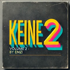 K E I N E - VOL 2 by EMZI