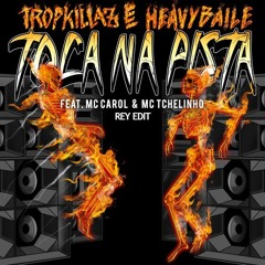 Tropkillaz & Heavy Baile - TOCA NA PISTA(REY BAILE EDIT)