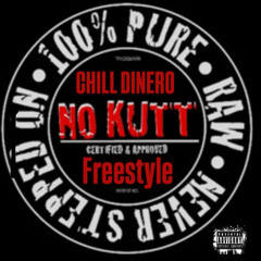 NO KUTTT FREESTYLE XX CHILL DINERO