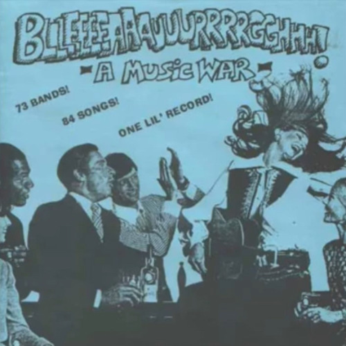 Slap A Ham Records - Bllleeeeaaauuurrrrgghhh! A Music War