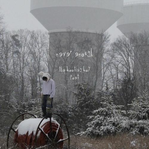 never enough [The Bootleg boy X po9t]
