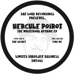 Hercule Poirot - The Secret (Promo Edit) (Dubplate) || Dat Loud Recordings || Premiere