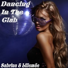 Dancing In The Club - Sabrina & Lillemäe