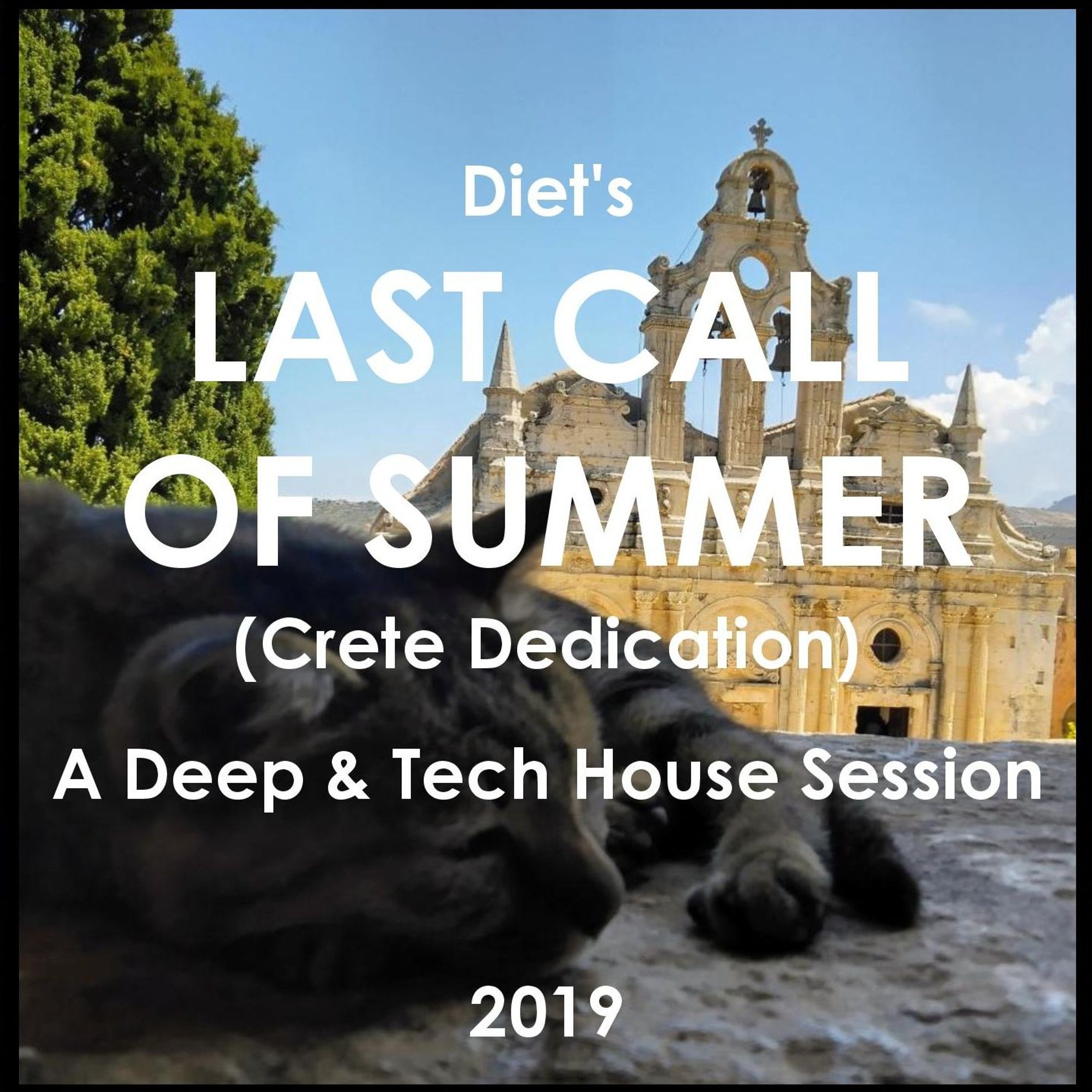 Diet's LAST CALL OF SUMMER (Crete Dedication) - A Deep & Tech House Session (2019) episode artwork