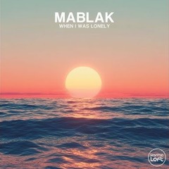 Mablak, Karmaloft - When I Was Lonely