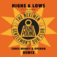 G.D.C x Nextmen feat. Joe Dukie - Highs And Lows (Chris Munky & Operon Remix)