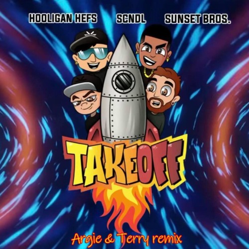 Hooligan Hefs, SCNDL & Sunset Bros - Take Off (Argie & Terry Remix) Extended Mix