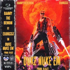 DUKE NUKE EM' feat. EXORCI$T (Prod. K4SET)