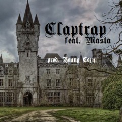 Claptrap feat. Masta (prod. Young Cozy)