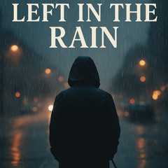 Left in the Rain