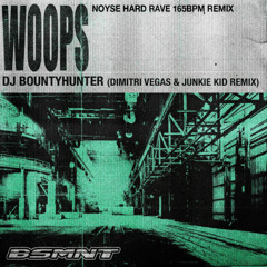 Dimitri Vegas, Bountyhunter, Junkie Kid - Woops (NOYSE HARD RAVE 165bpm Remix)[FREE DOWNLOAD]