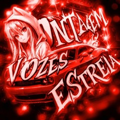 MONTAGEM VOZES ESTRELA (Ultra Slowed)