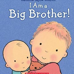 #^DOWNLOAD 📖 I Am a Big Brother (Caroline Jayne Church)     Hardcover – Picture Book, January 27,