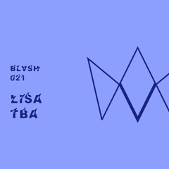 BLVSH Collective 021 • lisa tba