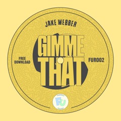 [FUR002] Jake Webber - Gimme That