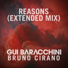 Gui Baracchini, Bruno Cirano - Reasons (Extended Mix)