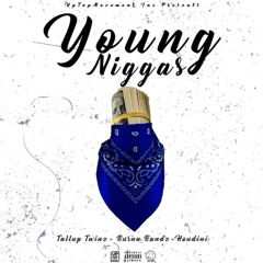 Young Niggas (feat. Burna Bandz & Houdini)