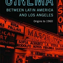 [Get] EBOOK 📝 Cinema between Latin America and Los Angeles: Origins to 1960 by  Coli