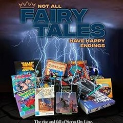 READ [KINDLE PDF EBOOK EPUB] Not All Fairy Tales Have Happy Endings: The rise and fal