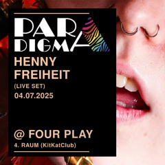 Henny Freiheit - Paradigma e.V. x Four Play - Kitkat Club Berlin