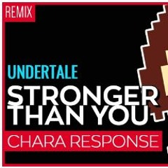 Stronger Than You Chara Response Kuraiinu