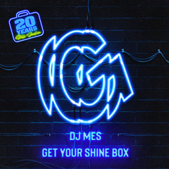 DJ Mes - Get Your Shine Box