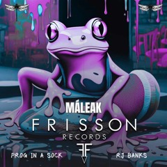 Prog in a Sock - Frisson Records- Maleak Guest Mix