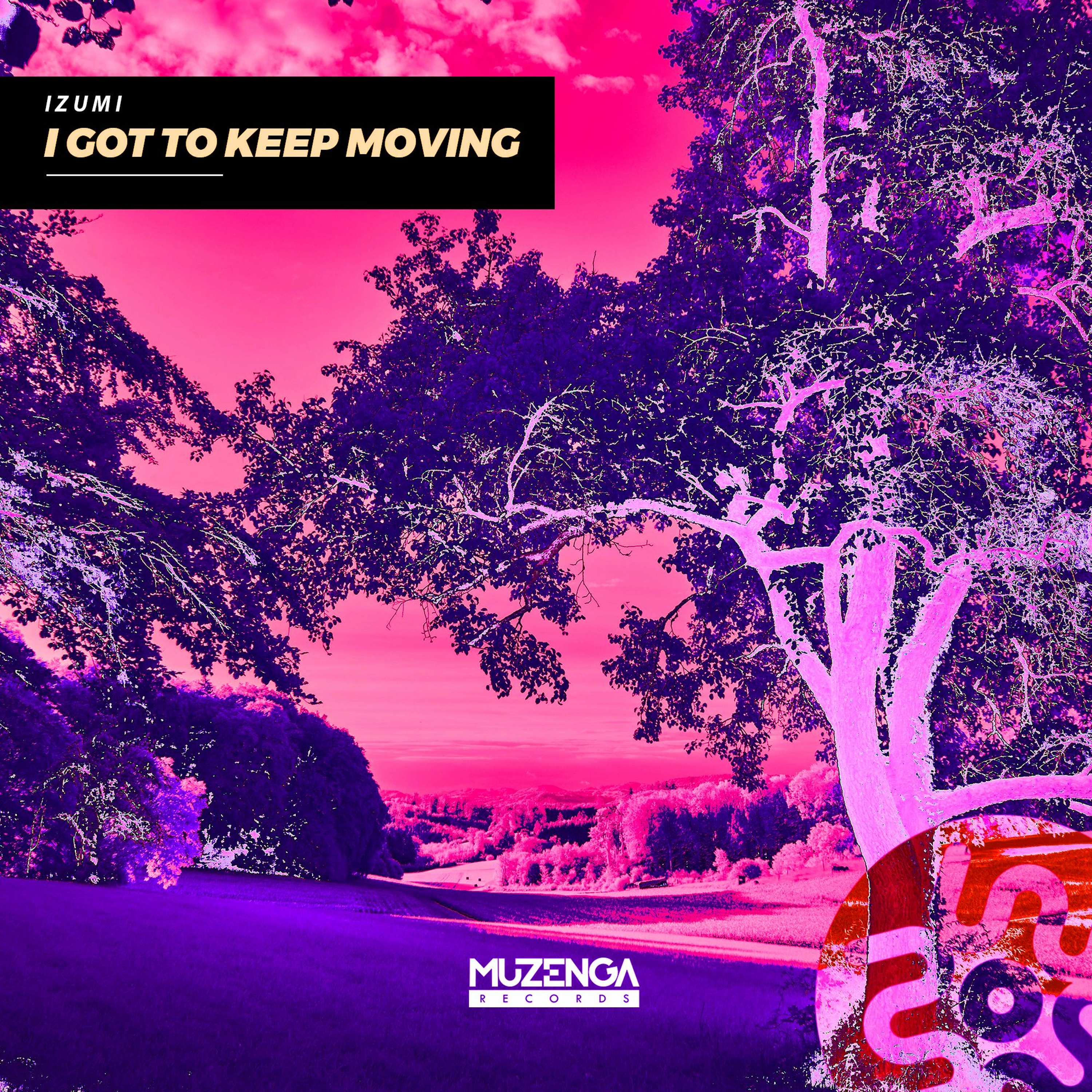 IZUMI - I Got To Keep Moving (Extended Mix) | FREE DOWNLOAD episode artwork