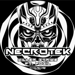 Necrotek - KillerStrike Ft Fozil