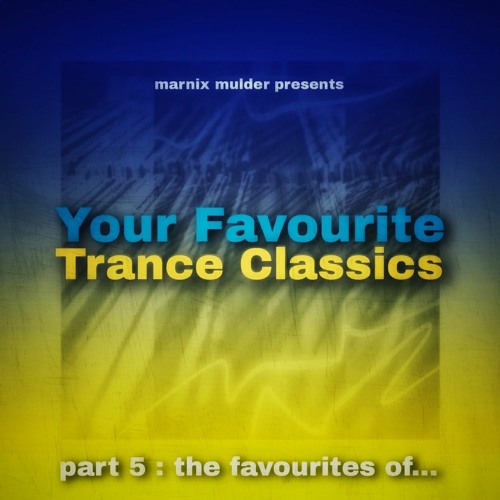 Your Favourite Trance Classics - Part Five