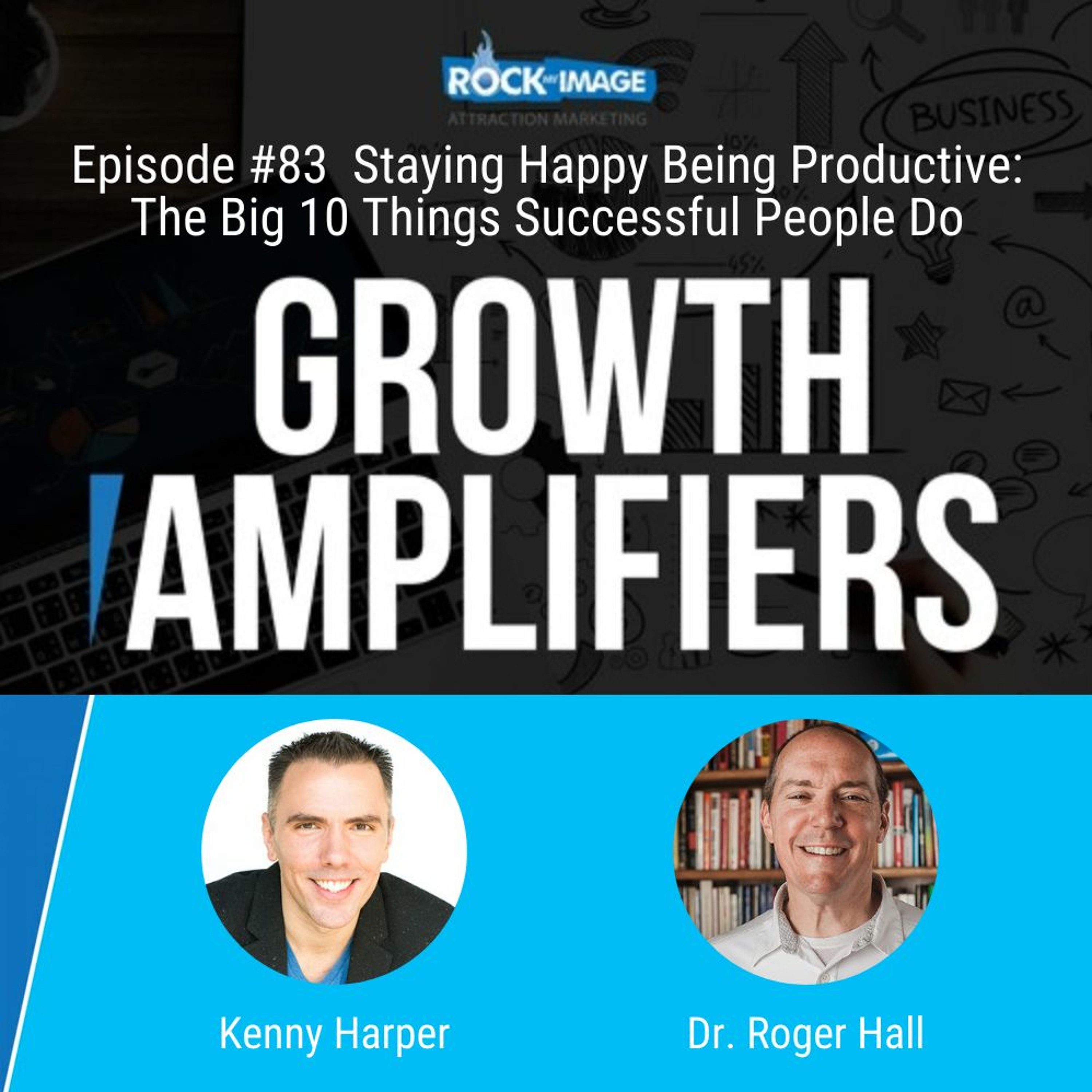 Staying Happy Being Productive The Big 10 Things Successful People Do episode artwork