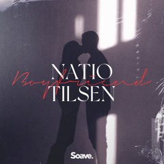 Natio & Tilsen - Boyfriend