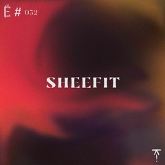 Tantše #032 — Sheefit