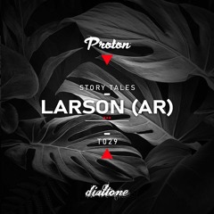 Story Tales @ProtonRadio // Tale 29 - Larson (AR)