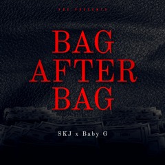 Bag After Bag (SKJ x Baby G)