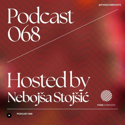 Podcast 068 • Hosted by Nebojša Stojšić (RS) 🇷🇸