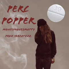 Perc Popper (Prod. 10BEATZZZ)