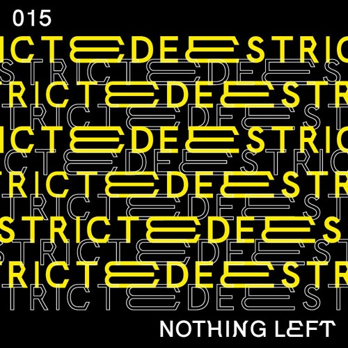 Deestricted Network Series Podcast 015 | NOTHING LEFT