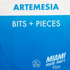 Artemesia - Bits n Pieces (Miami House Party Edit)