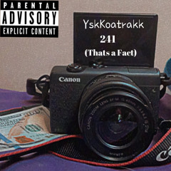 YskKoatrakk- 241 (Thats a fact) Ft. CynicalJ