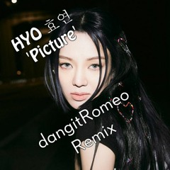 HYO 효연 'Picture' (dangitRomeo Remix) Final2