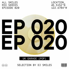 ALL SMILES 020 | UK GARAGE (POP)
